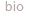 Bio